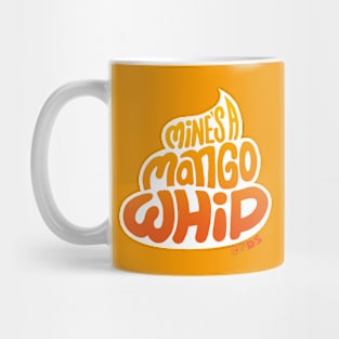 Mine's A Mango Whip Mug